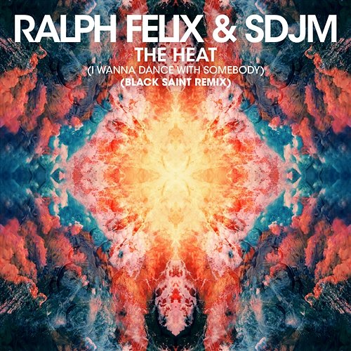 The Heat Ralph Felix & SDJM