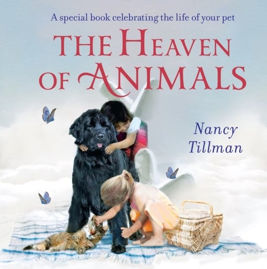 The Heaven of Animals: A special book celebrating the life of your pet Tillman Nancy