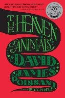 The Heaven of Animals: Stories Poissant David James