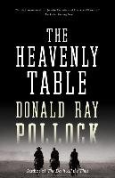 The Heavenly Table Pollock Donald Ray