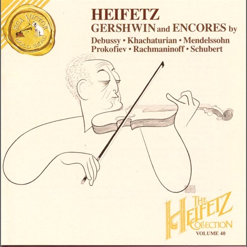 The Heifetz Collection Vol. 40 - Gershwin And Encores Jascha Heifetz