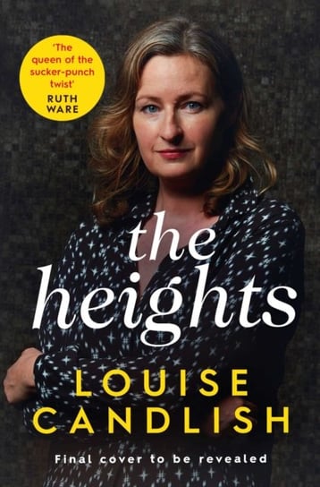 The Heights: From the bestselling author of Our House, now a major ITV drama, and the #1 thriller Th Candlish Louise