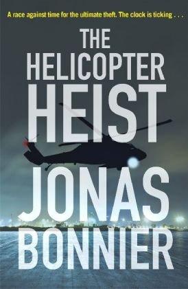 The Helicopter Heist Bonnier Jonas