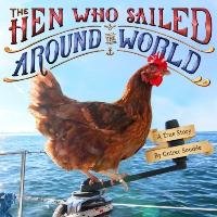The Hen Who Sailed Around the World: A True Story Soudee Guirec