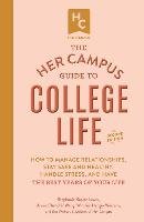 The Her Campus Guide to College Life, 2nd Edition: How to Manage Relationships, Stay Safe and Healthy, Handle Stress, and Have the Best Years of Your Kaplan Lewis Stephanie, Chandler Wang Annie, Hanger Western Windsor