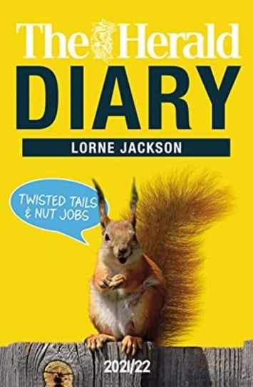 The Herald Diary 2021/22: Twisted Tails & Nut Jobs Lorne Jackson