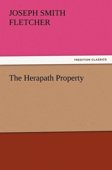 The Herapath Property Fletcher J. S.