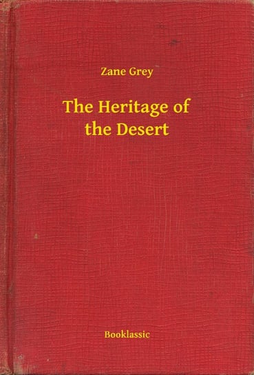 The Heritage of the Desert Grey Zane