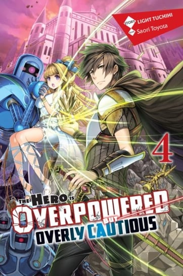 The Hero Is Overpowered But Overly Cautious, Vol. 4 (light novel) Light Tuchihi