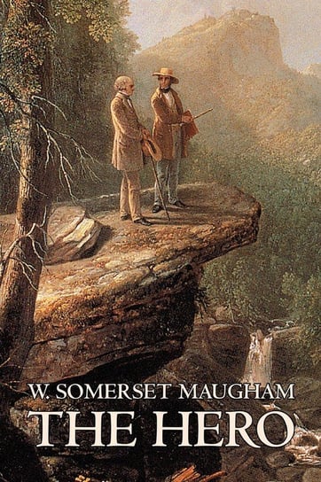 The Hero W. Somerset Maugham, Fiction, Classics, Historical, Psychological Maugham Somerset W.