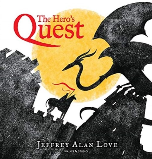The Heros Quest Jeffrey Alan Love