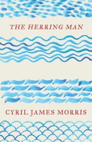 The Herring Man Cyril James Morris