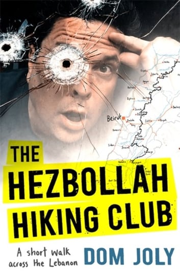 The Hezbollah Hiking Club: A short walk across the Lebanon Joly Dom