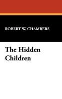 The Hidden Children Chambers Robert W.
