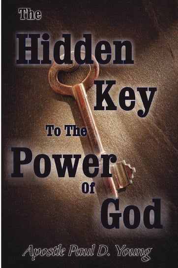 The Hidden Key To The Power Of God Young Paul