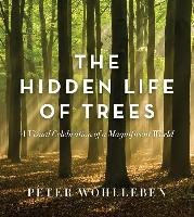 The Hidden Life of Trees (The Illustrated Edition) Wohlleben Peter