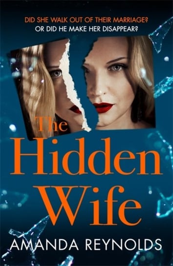 The Hidden Wife: The twisting, turning new psychological thriller that will have you hooked Reynolds Amanda