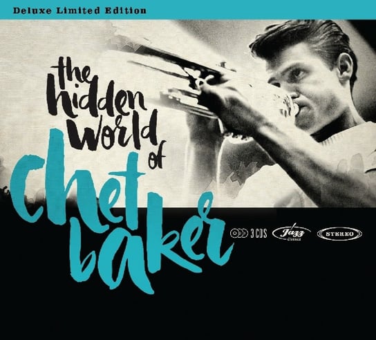 The Hidden World Of Chet Baker Baker Chet, Getz Stan, Mulligan Gerry, Freeman Russ, Parker Charlie, Hamilton Chico