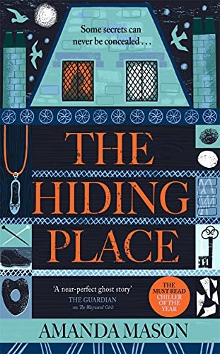 The Hiding Place: A haunting, compelling novel of mothers and daughters, secrets and deception Amanda Mason