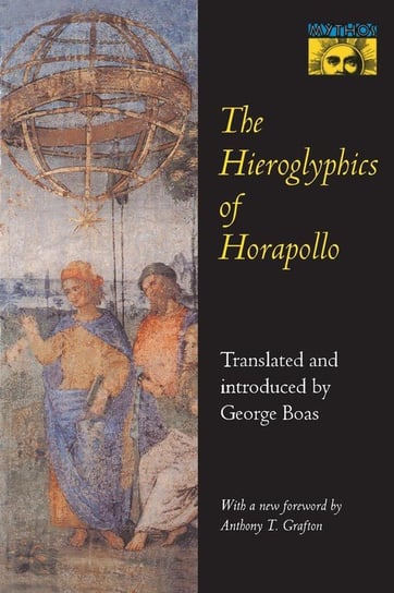 The Hieroglyphics of Horapollo Niliacus Horapollo