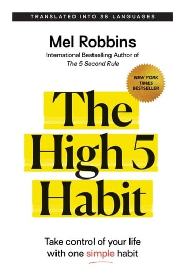 The High 5 Habit: Take Control of Your Life with One Simple Habit Robbins Mel
