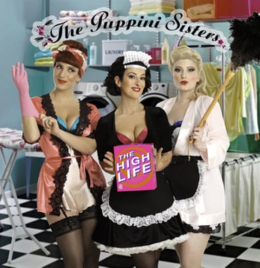 The High Life The Puppini Sisters