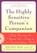 The Highly Sensitive Person's Companion: Daily Exercises for Calming Your Senses in an Overstimulating World Zeff Ted