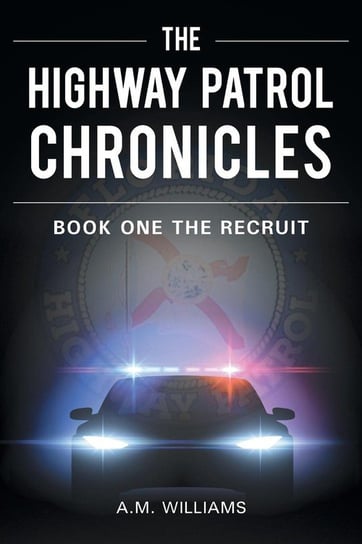 The Highway Patrol Chronicles Williams A.M.