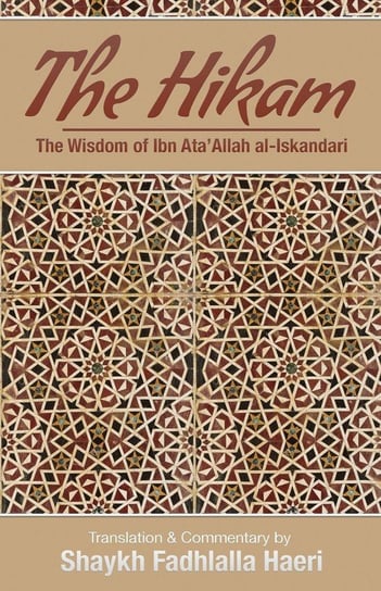 The Hikam - The Wisdom of Ibn `Ata' Allah al-Iskandari Shaykh Ibn Ata'Allah