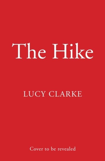 The Hike Lucy Clarke