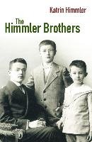 The Himmler Brothers Himmler Katrin