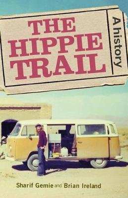 The Hippie Trail Gemie Sharif, Ireland Brian