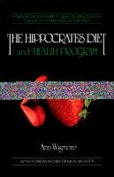 The Hippocrates Diet and Health Program Wigmore Ann