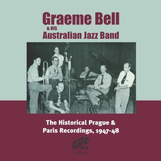The Historic Prague And Paris Recordings 1947-48 Graeme Bell's Australian Jazz Band