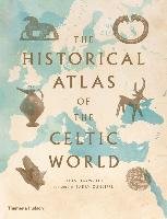The Historical Atlas of the Celtic World Haywood John