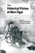 The Historical Fiction of Mori Ogai Univ Of Hawaii Pr