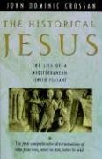 The Historical Jesus: The Life of a Mediterranean Jewish Peasa Crossan John Dominic