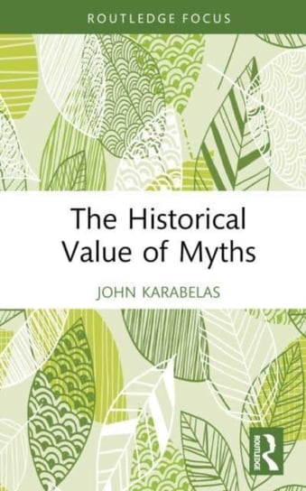 The Historical Value of Myths Taylor & Francis Ltd.