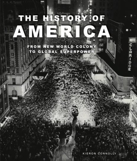 The History of America: Revolution, Race and War Connolly Kieron
