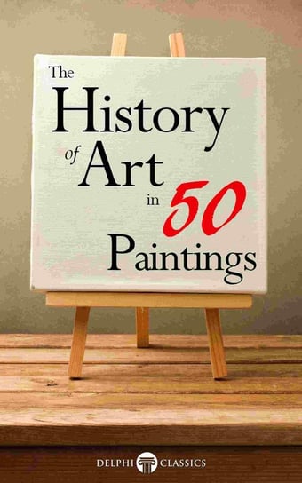 The History of Art in 50 Paintings - ebook epub Delphi Classics, Russell Peter