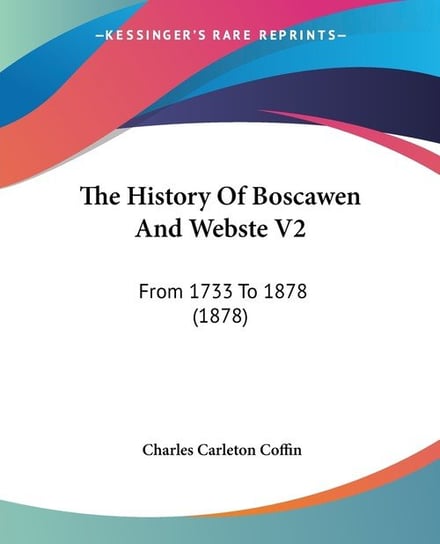 The History Of Boscawen And Webste V2 Charles Carleton Coffin