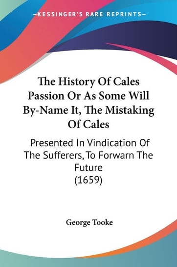 The History Of Cales Passion Or As Some Will By-Name It, The Mistaking Of Cales George Tooke