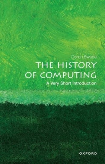 The History of Computing: A Very Short Introduction Opracowanie zbiorowe
