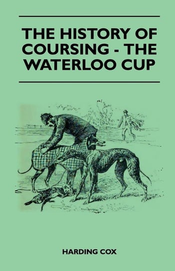 The History Of Coursing - The Waterloo Cup Cox Harding