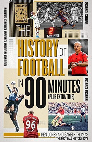 The History of Football in 90 Minutes. (Plus Extra-Time) Opracowanie zbiorowe