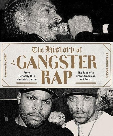The History of Gangster Rap Baker Soren