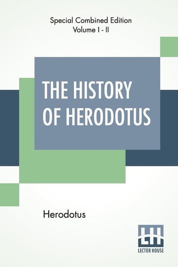 The History Of Herodotus (Complete) Herodotus
