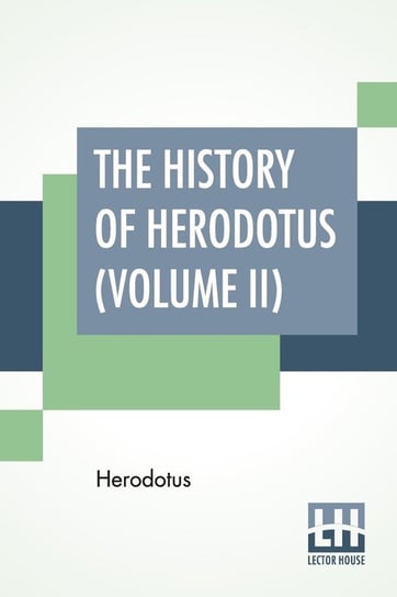 The History Of Herodotus (Volume II) Herodotus