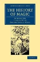 The History of Magic: Including a Clear and Precise Exposition of Its Procedure, Its Rites and Its Mysteries Levi Eliphas, Waite A. E., Vi Eliphas L.