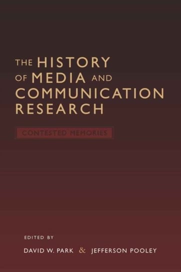 The History of Media and Communication Research Peter Lang, Peter Lang Publishing Inc. New York